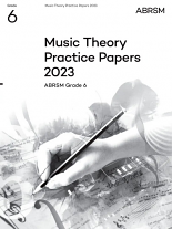 MUSIC THEORY PRACTICE PAPERS 2023 Grade 6