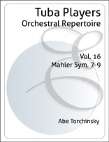 THE TUBA PLAYER'S ORCHESTRAL REPERTOIRE Volume 16 Mahler Symphonies 7, 8 & 9