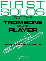 FIRST SOLOS for the Trombone (or Baritone) Player